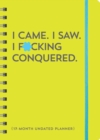 Image for I Came. I Saw. I F*cking Conquered. Undated Planner