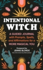 Image for The Intentional Witch : A Guided Journal with Prompts, Spells, and Affirmations for a More Magical You