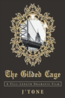 Image for The Gilded Cage : A Full-Length Dramatic Film