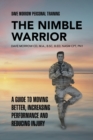 Image for The Nimble Warrior : A Guide to Moving Better, Increasing Performance and Reducing Injury