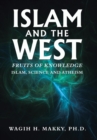 Image for Islam and the West : Fruits of Knowledge