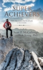 Image for Super Achievers : The Ten Proven Principles of Success