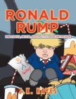 Image for Ronald Rump : How a Spoiled, Entitled, Blustery Little Boy Became President