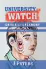Image for University On Watch : Crisis In The Academy