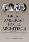 Image for Great American Hotel Architects : Volume 1