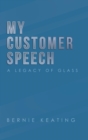 Image for My Customer Speech : A Legacy of Glass