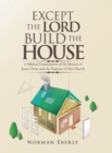 Image for Except the Lord Build the House