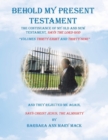 Image for Behold My Present Testament : And They Rejected Me Again, Says Christ Jesus, the Almighty