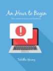Image for Hour to Begin: Short Stories in Fiction and Nonfiction
