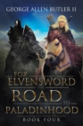 Image for Fox Elvensword the Road to Paladinhood : Book Four