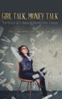 Image for Girl Talk, Money Talk : The Smart Girl&#39;s Guide to Money After College