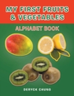 Image for My First Fruits &amp; Vegetables Alphabet Book