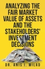 Image for Analyzing the Fair Market Value of Assets and the Stakeholders&#39; Investment Decisions