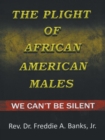 Image for The Plight of African-American Males : We Can&#39;t Be Silent