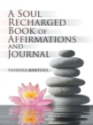 Image for A Soul Recharged Book of Affirmations and Journal