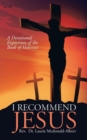 Image for I Recommend Jesus : A Devotional Exposition of the Book of Hebrews