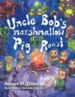 Image for Uncle Bob&#39;s Marshmallow Pig Roast : Pig Roast