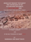 Image for Behold My Present Testament : Follow Me: Follow the Voice and Holy Spirit of Christ Almighty and in the Holy Presence of Christ Jesus