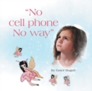 Image for &quot;No Cell Phone No Way&quot;