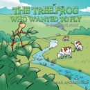 Image for The Tree Frog Who Wanted to Fly : A Coloring Book