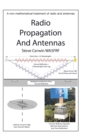 Image for Radio Propagation and Antennas : A Non-Mathematical Treatment of Radio and Antennas