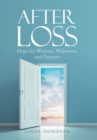Image for After Loss : Hope for Widows, Widowers, and Partners