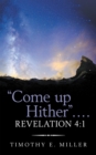 Image for Come Up Hither . . . . Revelation 4: 1