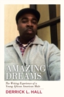 Image for Amazing Dreams : The Writing Experience of a Young African American Male