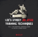 Image for Lee&#39;s Street Jiu Jitsu Training Techniques Vol.1 &quot;The Essential Defense Guide to Use in a Street Fight&quot;