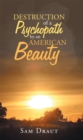 Image for Destruction Of A Psychopath By An American Beauty
