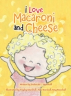 Image for I Love Macaroni and Cheese