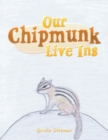 Image for Our Chipmunk Live Ins