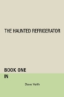 Image for The Haunted Refrigerator : In