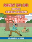 Image for Randy Tai Chi Manages General Diabetes : Featuring the Amazing Grandma &amp; Dr. B. Better