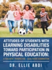 Image for Attitudes of Students with Learning Disabilities Toward Participation in Physical Education : a Teachers&#39; Perspective - Qualitative Examination