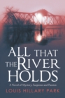 Image for All That the River Holds: A Novel of Mystery, Suspense and Passion