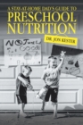 Image for A Stay-At-Home Dad&#39;s Guide to Preschool Nutrition