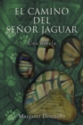 Image for El Camino Del Senor Jaguar : Una Novela