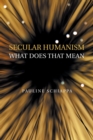 Image for Secular Humanism What Does That Mean