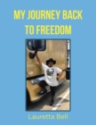 Image for My Journey Back to Freedom