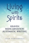 Image for Living with Spirits : Heaven Reincarnation Automatic Writing