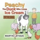 Image for Peachy The Duck Who Loves Ice Cream : On The Farm