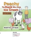 Image for Peachy the Duck Who Loves Ice Cream : On the Farm