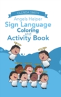 Image for Angels Helper Sign Language Coloring and Activity Book