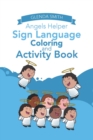 Image for Angels Helper Sign Language Coloring and Activity Book