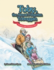 Image for Toby, the Almost Forgotten Toboggan: A Merry Little Christmas Story