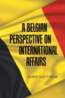 Image for A Belgian Perspective on International Affairs