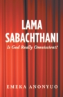 Image for Lama Sabachthani: Is God Really Omniscient?