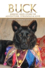 Image for Buck : Heroic Dog Story Of Adventure, Struggle &amp; Love