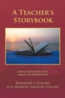 Image for Teacher&#39;s Storybook: Lessons Learned Over Time, Lessons of a Different Kind